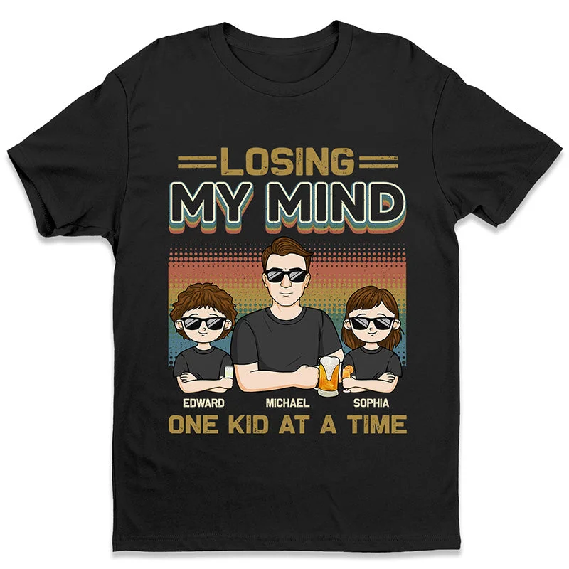 Losing My Mind One Kid At A Time - Family Personalized Custom Unisex T-shirt, Hoodie, Sweatshirt - Father's Day, Birthday Gift For Dad, Grandpa